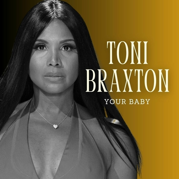Toni Braxton-Your Baby 2023