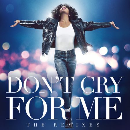 Whitney Houston-Don't Cry For Me (Remixes) 2023