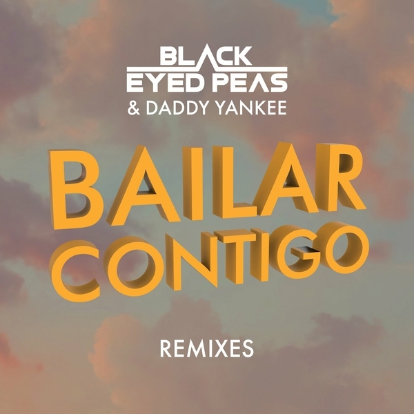 Black Eyed Peas-Bailar Contigo (REMIXES) 2023